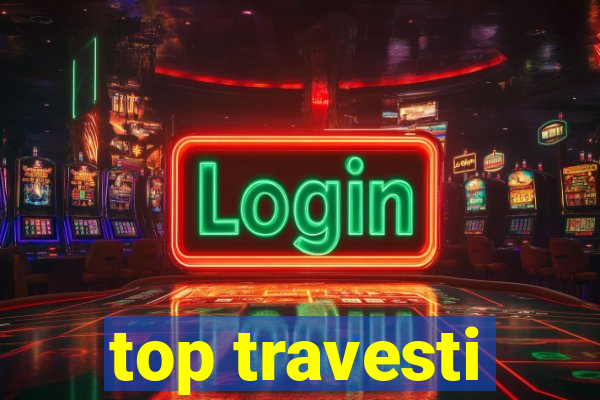 top travesti
